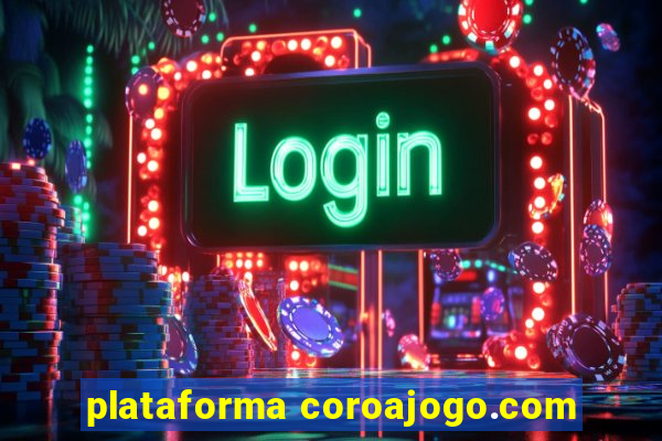 plataforma coroajogo.com